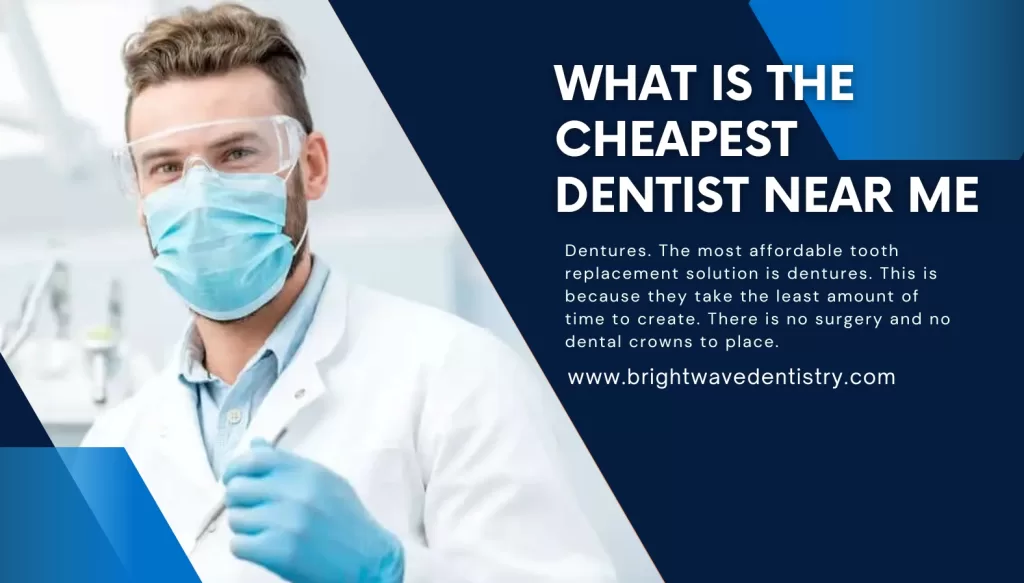 What is the cheapest dentist near me